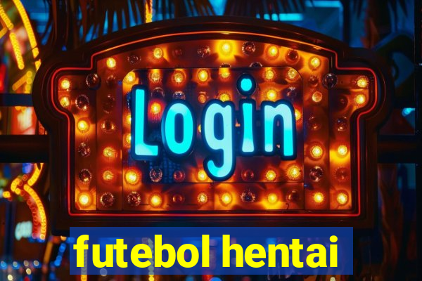 futebol hentai